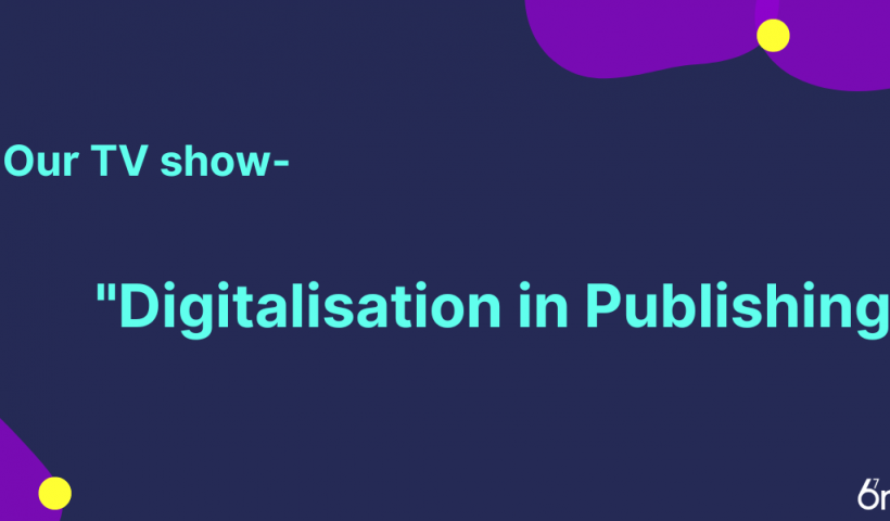 Our TV show- Digitalisation in Publishing